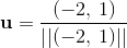 $\mathbf{u}=\frac{\left(-2,1\right)}{\left|\left|\left(-2,1\right)\right|\right|}$